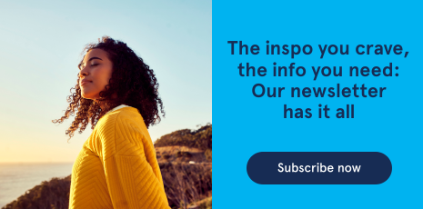 The inspo you crave, the info you need: Our newsletter has it all. Subscribe now.